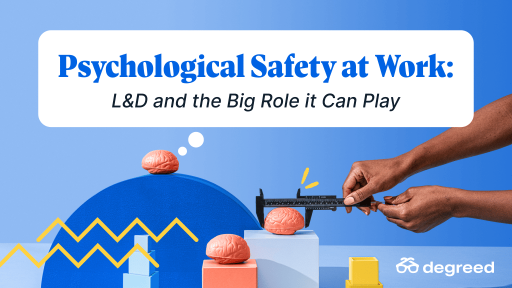 psychological-safety-at-work-the-big-role-it-can-play-degreed-blog