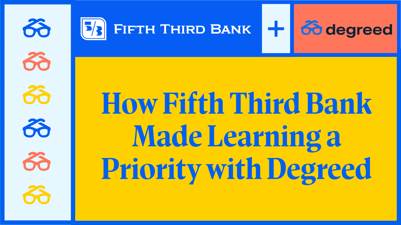 How Fifth Third Bank Made Learning a Priority Degreed Blog