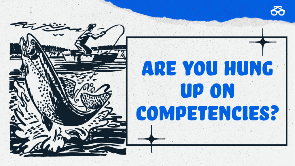 L&D are you hung up on competencies vs. skills?