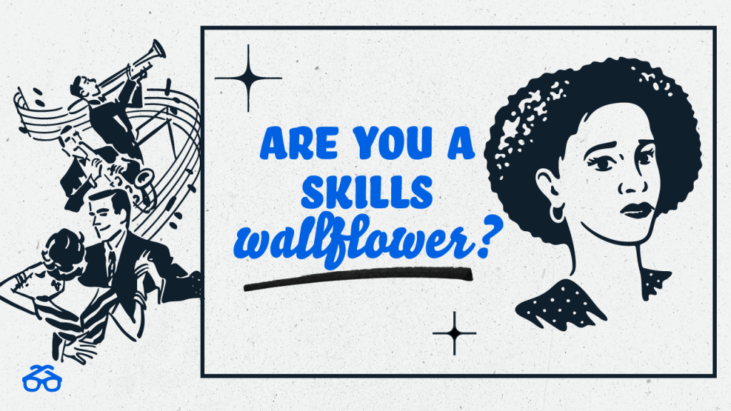 L&D are you a skills wallflower? Graphic