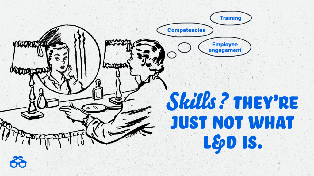 Skill Development? It's just not what L&D is Graphic